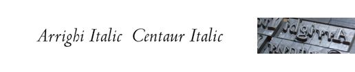 Arrighi Italic / Centaur Italic