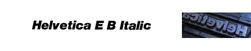 Helvetica Medium Helvetica Extra Bold Italic
