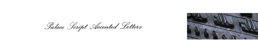 Palace Script Accented Letters
