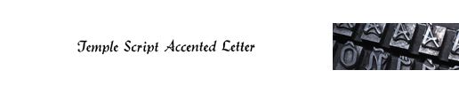 Temple Script Accented Letter Freehand